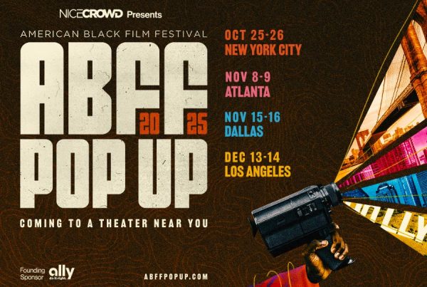 NICE CROWD Presents - AMERICAN BLACK FILM FESTIVAL - ABFF POP UP 2025 - Coming to a Theater Near You - Founding Sponsor Ally