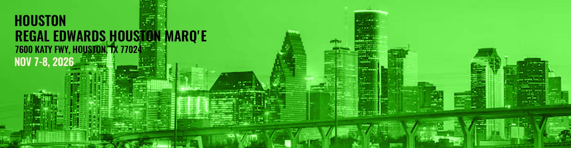 Houston - Regal Edwards Houston Marq’E - 7600 Katy Fwy, Houston, TX 77024 - Nov 7-8, 2026